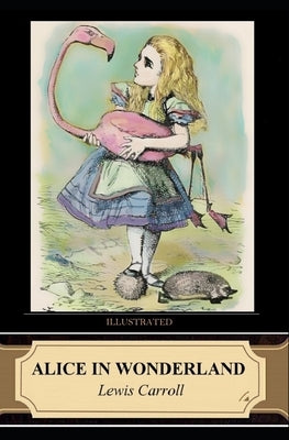 Alice in Wonderland (Illustrated) by Tenniel, John