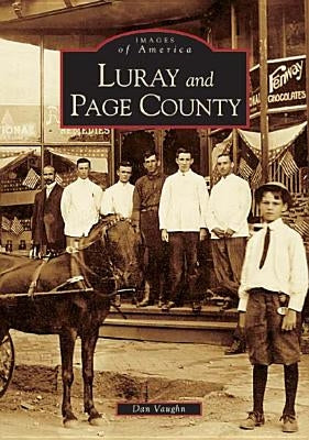 Luray and Page County, Virginia by Vaughn, Dan
