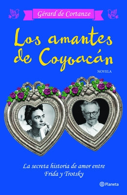 Los Amantes de Coyoacán by de Cortanze, G&#233;rard