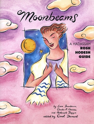 Moonbeams: A Hadassah Rosh Hodesh Guide by Tanenbaum, Leora