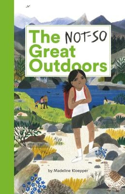 The Not-So Great Outdoors by Kloepper, Madeline