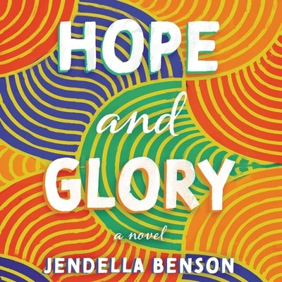 Hope and Glory by Benson, Jendella
