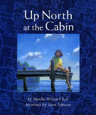 Up North at the Cabin by Chall, Marsha Wilson