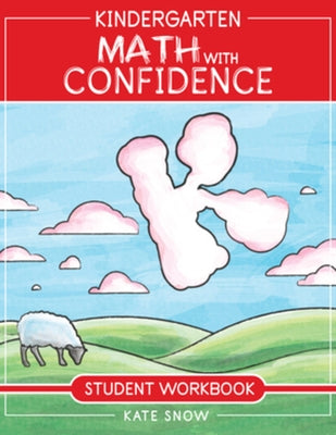 Kindergarten Math with Confidence Student Workbook by Snow, Kate