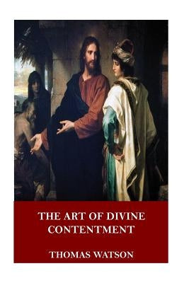 The Art of Divine Contentment by Watson, Thomas