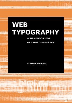 Web Typography: A Handbook for Graphic Designers by Cordova, Viviana
