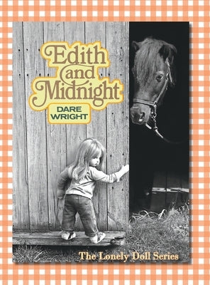 Edith And Midnight: The Lonely Doll Series by Wright, Dare