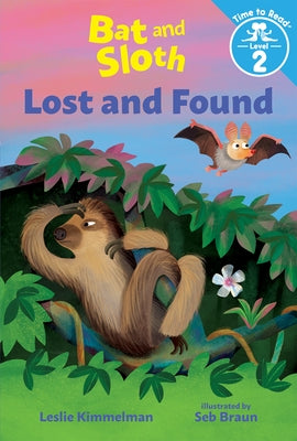 Bat and Sloth: Lost and Found by Kimmelman, Leslie