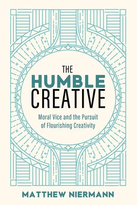 The Humble Creative by Niermann, Matthew