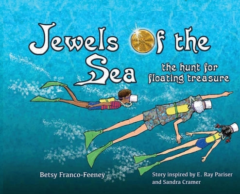 Jewels of the Sea: the hunt for floating treasure by Franco-Feeney, Betsy