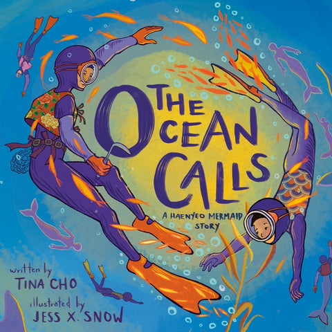 The Ocean Calls: A Haenyeo Mermaid Story by Cho, Tina