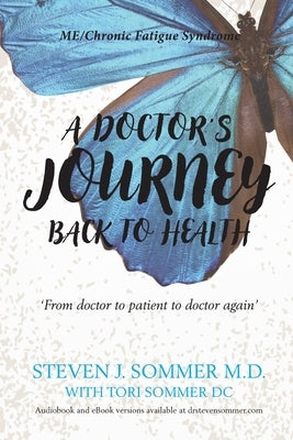 A Doctor's Journey Back to Health by Sommer, Steven J.