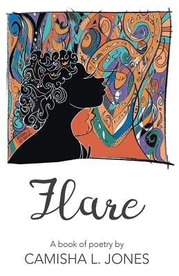 Flare by Jones, Camisha L.