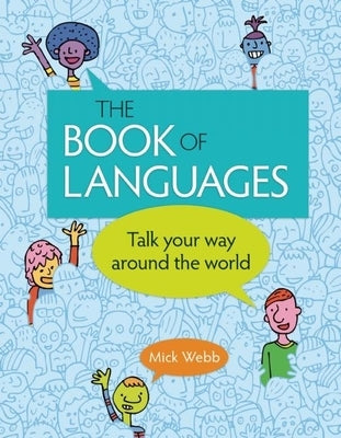 The Book of Languages: Talk Your Way Around the World by Webb, Mick