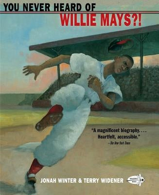 You Never Heard of Willie Mays?! by Winter, Jonah