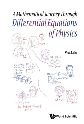 A Mathematical Journey Through Differential Equations of Physics by Lein, Max
