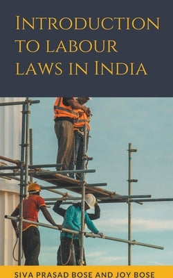 Introduction to Labour Laws in India by Bose, Siva Prasad