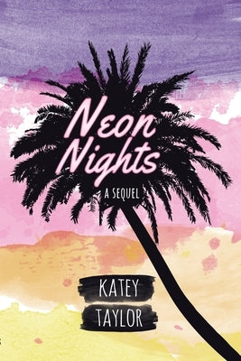 Neon Nights: A Sequel by Taylor, Katey