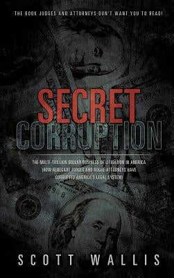 Secret Corruption by Wallis, Scott