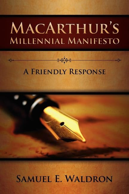 MacArthur's Millennial Manifesto by Waldron, Samuel E.
