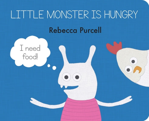 Little Monster Is Hungry by Purcell, Rebecca