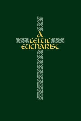 A Celtic Eucharist by O'Malley, Brendan