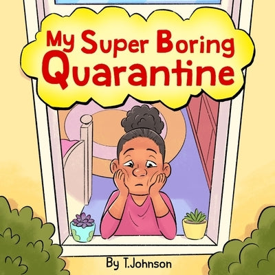 My Super Boring Quarantine by Johnson, T.