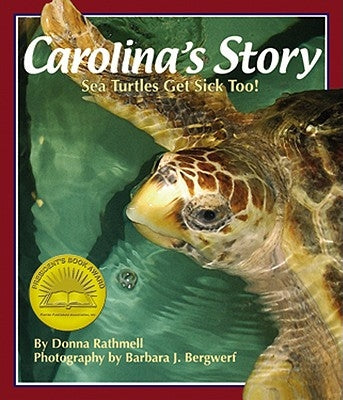 Carolina's Story: Sea Turtles Get Sick Too! by Rathmell, Donna