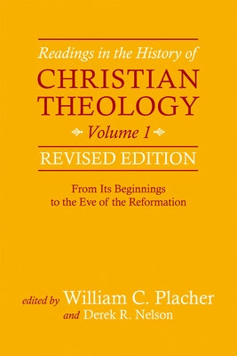 Readings in the History of Christian Theology, Vol 1, Revised Edition by Placher, William C.