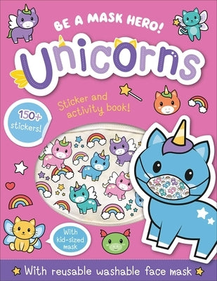 Be a Mask Hero: Unicorns by Isaacs, Connie
