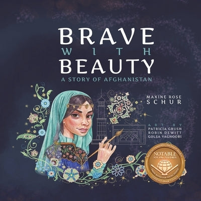 Brave with Beauty: A Story of Afghanistan by Schur, Maxine Rose