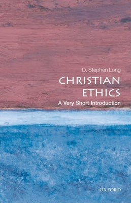 Christian Ethics: A Very Short Introduction by Long, D. Stephen