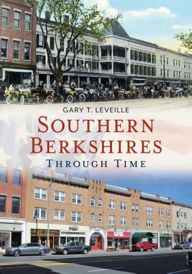 Southern Berkshires Through Time by Leveille, Gary T.