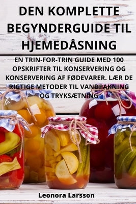 Den Komplette Begynnerveiledningen Til Hjemmesamling by Amelia Dahl