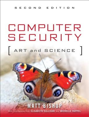 Computer Security: Art and Science by Bishop, Matt