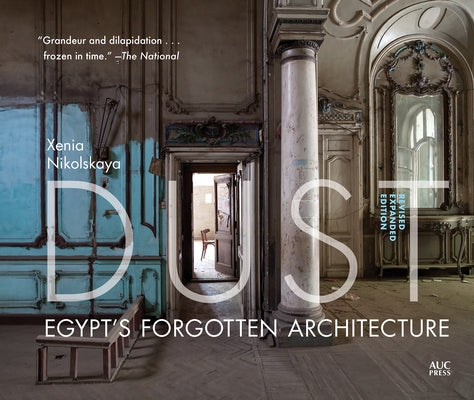 Dust: Egypt's Forgotten Architecture, Revised and Expanded Edition by Nikolskaya, Xenia