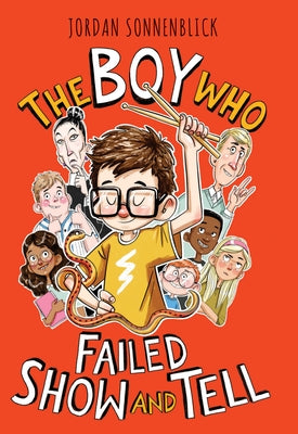 The Boy Who Failed Show and Tell by Sonnenblick, Jordan