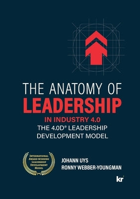 The Anatomy of Leadership in Industry 4.0 by Uys, Johann