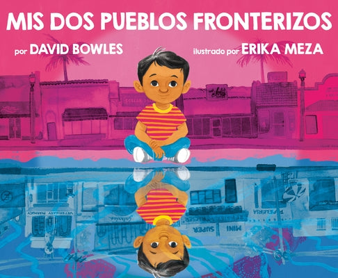 MIS DOS Pueblos Fronterizos by Bowles, David