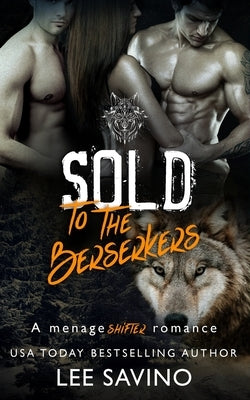 Sold to the Berserkers by Savino, Lee