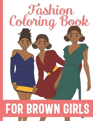 Fashion Coloring Book for Brown Girls: African American Kids black Girl Magic Coloring Books by Icelcie, Reacave