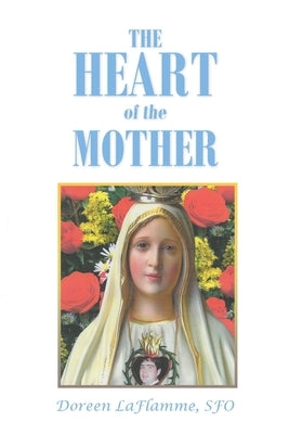 The Heart of the Mother by Laflamme, Doreen