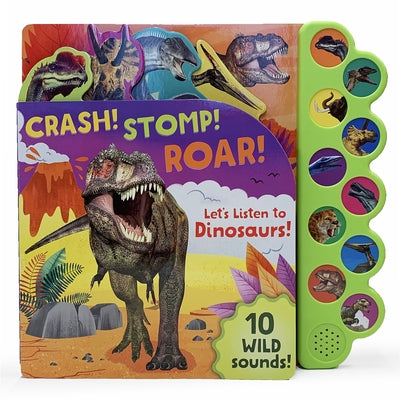 Crash! Stomp! Roar!: Let's Listen to Dinosaurs! by Parragon Books