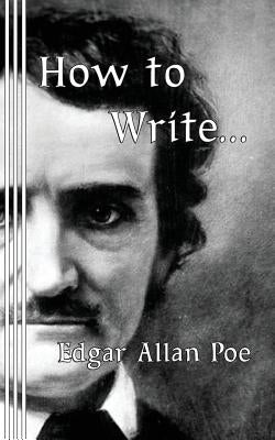 How to Write... by Poe, Edgar Allan