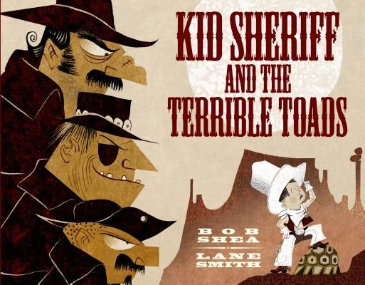 Kid Sheriff and the Terrible Toads by Shea, Bob