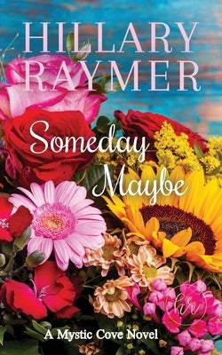 Someday Maybe by Raymer, Hillary