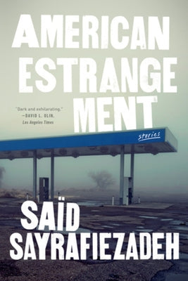 American Estrangement: Stories by Sayrafiezadeh, Sa&#239;d