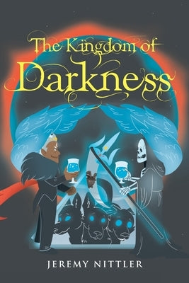 The Kingdom of Darkness by Nittler, Jeremy