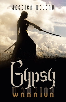 Gypsy Warrior by Deleau, Jessica