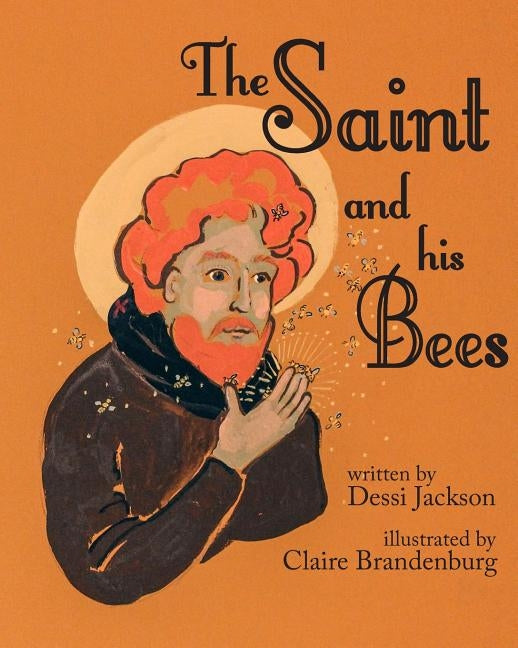 The Saint and his Bees by Jackson, Dessi